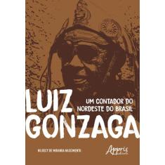 Livro - Luiz Gonzaga - Um Contador Do Nordeste Do Brasil