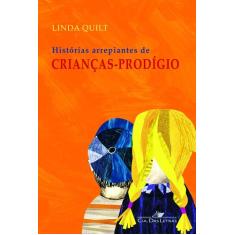 Livro - Histórias arrepiantes de crianças-prodígio