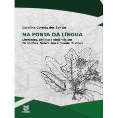 NA PONTA DA LÍNGUA - Autor: SANTOS, CAROLINA CORREIA DOS
