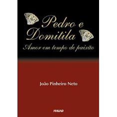 Pedro E Domitila: Amor Em Tempo De Paixão