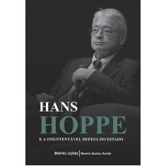 Livro - Hans Hoppe E A Insustentável Defesa Do Estado