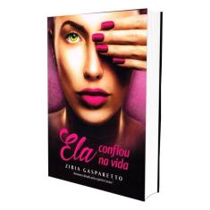 Ela Confiou na Vida - VIDA & CONSCIENCIA
