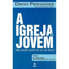 Igreja E Jovem, A - Nao Tenha Medo De Ser De Deus