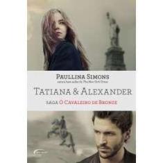 Tatiana e Alexander - Saga o Cavaleiro de Bronze