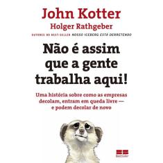 Livro - Não é assim que a gente trabalha aqui