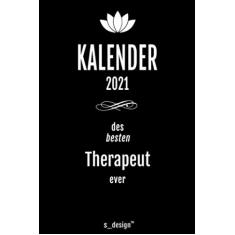 Kalender 2021 für Therapeuten/Therapeut/Therapeutin: Wochenplaner/Tagebuch/Journal für das ganze Jahr: Platz für Notizen, Planung/Planungen/Planer, Erinnerungen & Sprüche [DIN A6]