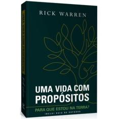 Livro Uma Vida com Propósitos  Rick Warren  Nova Edição - Editora Vida