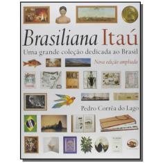 Brasiliana Itau: Uma Grande Coleção Dedicada ao Brasil