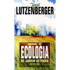 Livro - Manual De Ecologia - Do Jardim Ao Poder - Vol. 1