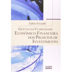 Livro - Gestão Da Viabilidade Econômico-Financeira Dos Projetos De Inv