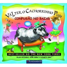 Livro - Válter, O Cachorrinho Pum - Confusão No Bazar