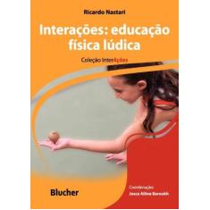 Interações: Educação Física Lúdica - Blucher