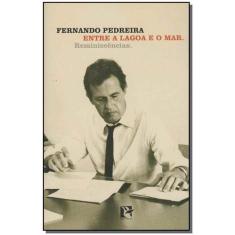 Entre a Lagoa e o Mar: Reminiscencias - BEM-TE-VI EDITORA             