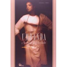 Umbanda: e teologia da felicidade - ARCHÉ EDITORA