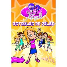 Livro - Go Girl Angels 05 - Estrelas Do Palco