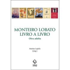 Livro - Monteiro Lobato, livro a livro: obra adulta