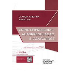 Crime Empresarial, Autorregulação e Compliance 2º Edição