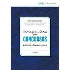 Nova gramática para concursos - Praticando a língua portuguesa 2ª Ed. Revista e atualizada