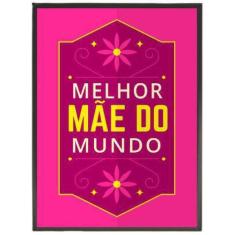 Quadro Decorativo Floral Melhor Mãe Do Mundo 20X30Cm