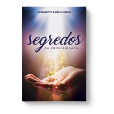 Segredos da prosperidade - VIDA E CONSCIENCIA