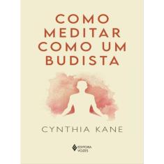 Como Meditar Como Um Budista