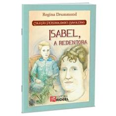 Isabel, a Redentora - Coleção Personalidades Brasileiras