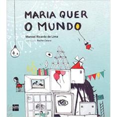 Maria Quer o Mundo, O