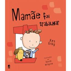 Livro Mamae Foi Trabalhar