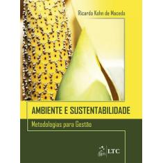 Livro - Ambiente E Sustentabilidade: Metodologias Para Gestão