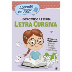Livro - Aprenda Em Casa Exercitando A Escrita: Letra Cursiva