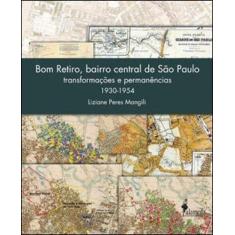 Bom Retiro, Bairro Central De São Paulo - Transformações e Permanência