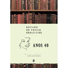 Livro - Roteiro da poesia brasileira - anos 40