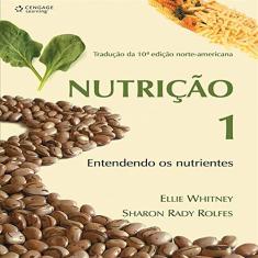 Nutrição: Entendendo os Nutrientes (Volume 1)