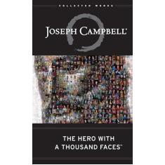 The Hero with a Thousand Faces: The Collected Works of Joseph Campbell