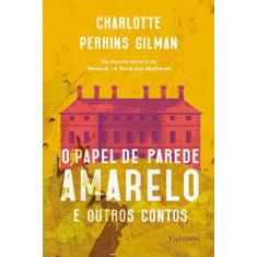O Papel de Parede Amarelo e Outros Contos