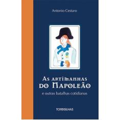 Livro - As artimanhas do Napoleão e outras batalhas cotidianas