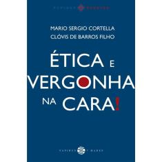Ética e vergonha na cara!