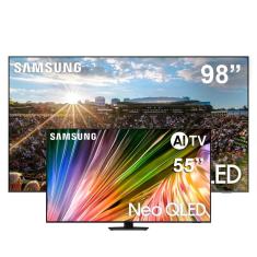 Smart TV 98" Samsung Crystal Ultra HD 4K UN98DU9000 com Gaming Hub + Smart TV 55” 4K Samsung Neo QLED 55QN85D com Processador com AI e Energy Mode