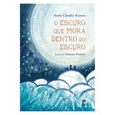 O Escuro Que Mora Dentro Do Escuro