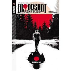 Bloodshot Renascido - Colorado. Volume 1