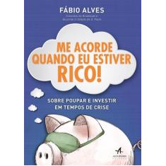 Livro - Me acorde quando eu estiver rico!