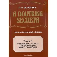 Livro - A Doutrina Secreta - (Vol. Iv)