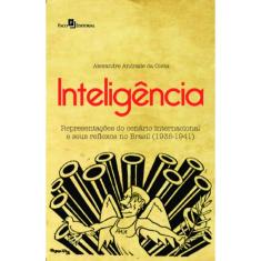 Inteligência: representações do cenário internacional e seus reflexos no Brasil (1935-1941)