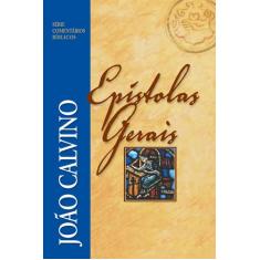 Livro - Comentário Das Epístolas Gerais - João Calvino