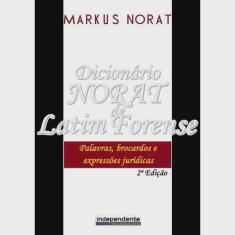 Dicionario norat de latim forense: palavras, brocardos E expressoes juridicas