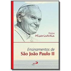 Divina Misericórdia - Ensinamentos De São João Paulo Ii - Paulus