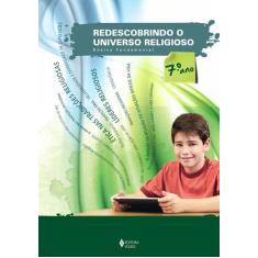 Livro - Redescobrindo O Universo Religioso - 7O. Ano Estudante