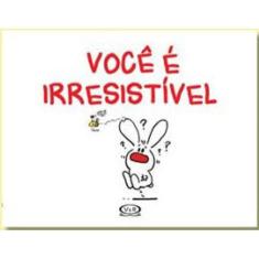 Você É Irresistível