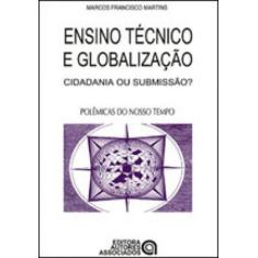 Ensino Tecnico E Globalizaçao - Coleçao Polemicas Do Nosso Tempo