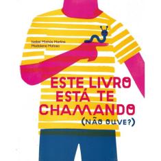 Este Livro Esta Te Chamando (Nao Ouve? )